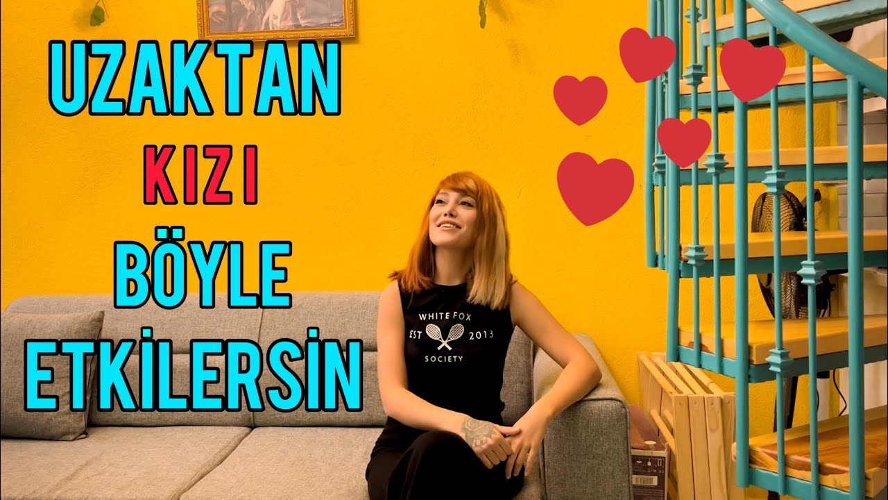 UZAKTAKİ KIZI NASIL ETKİLERSİN? UZAKTAN İLİŞKİDE KENDİNE BAĞLAMA TÜYOLARI