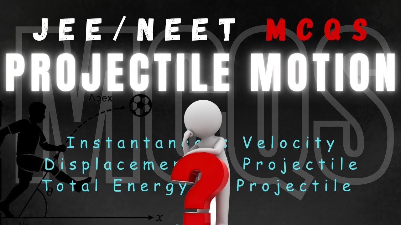 Important MCQs on Projectile Motion | Class 11 | JEE/NEET