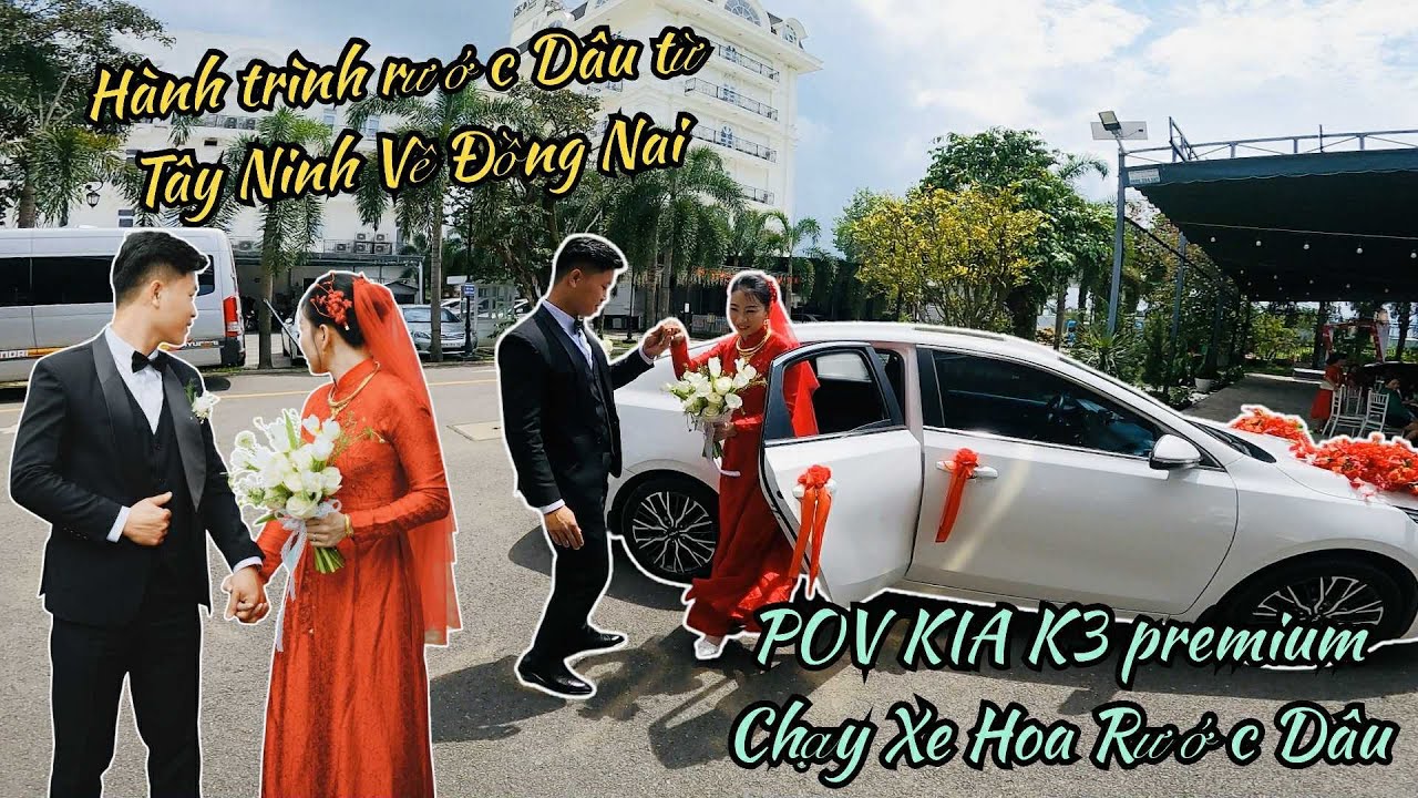 POV KIA K3 Premium Chạy Xe Hoa Rước Dâu - Chuyến đi rước dâu từ Tây Ninh về Đồng Nai | Phần 2