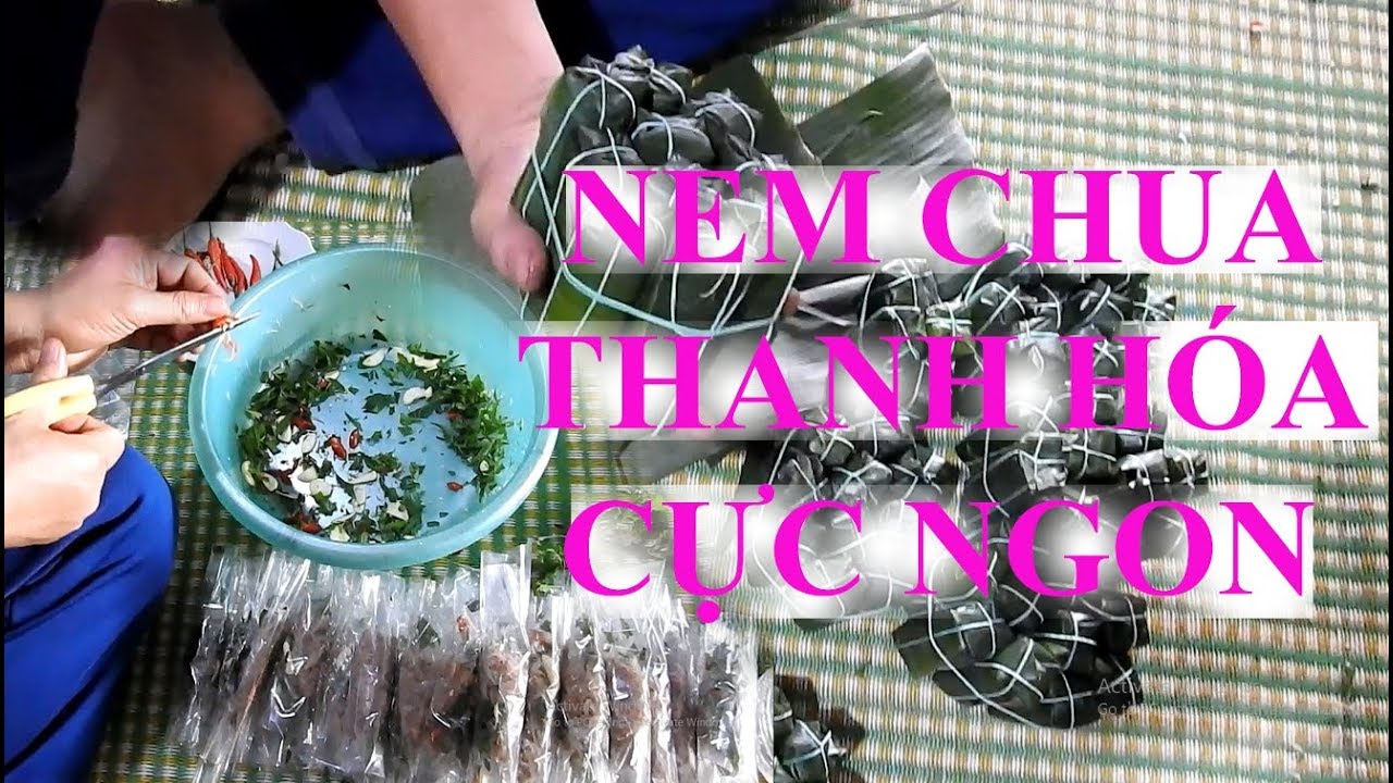 Chia sẻ bí quyết cách làm nem chua cực ngon của người Thanh Hóa chi tiết nhất từ A đến Z