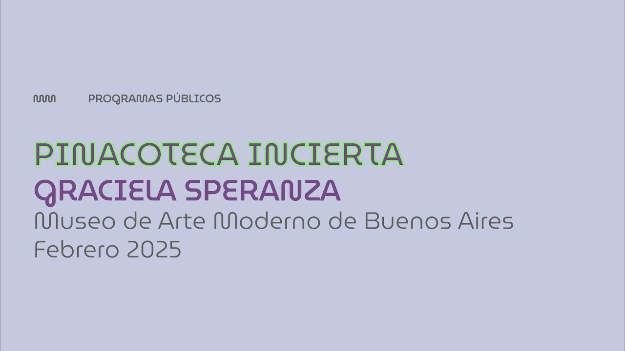 Programas P&uacute;blicos - Pinacoteca incierta: Graciela Speranza