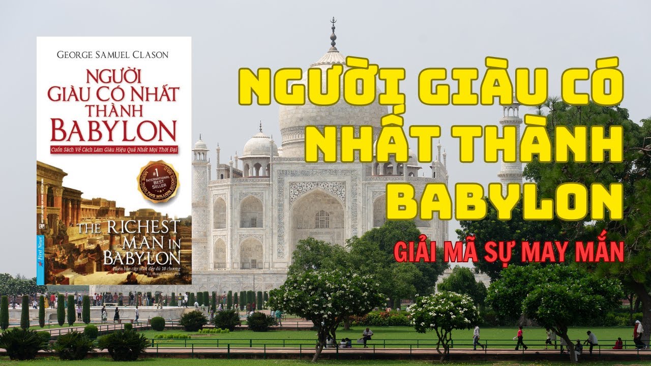 Bài học từ "Người giàu nhất thành Babylon" : Giải mã sự may mắn