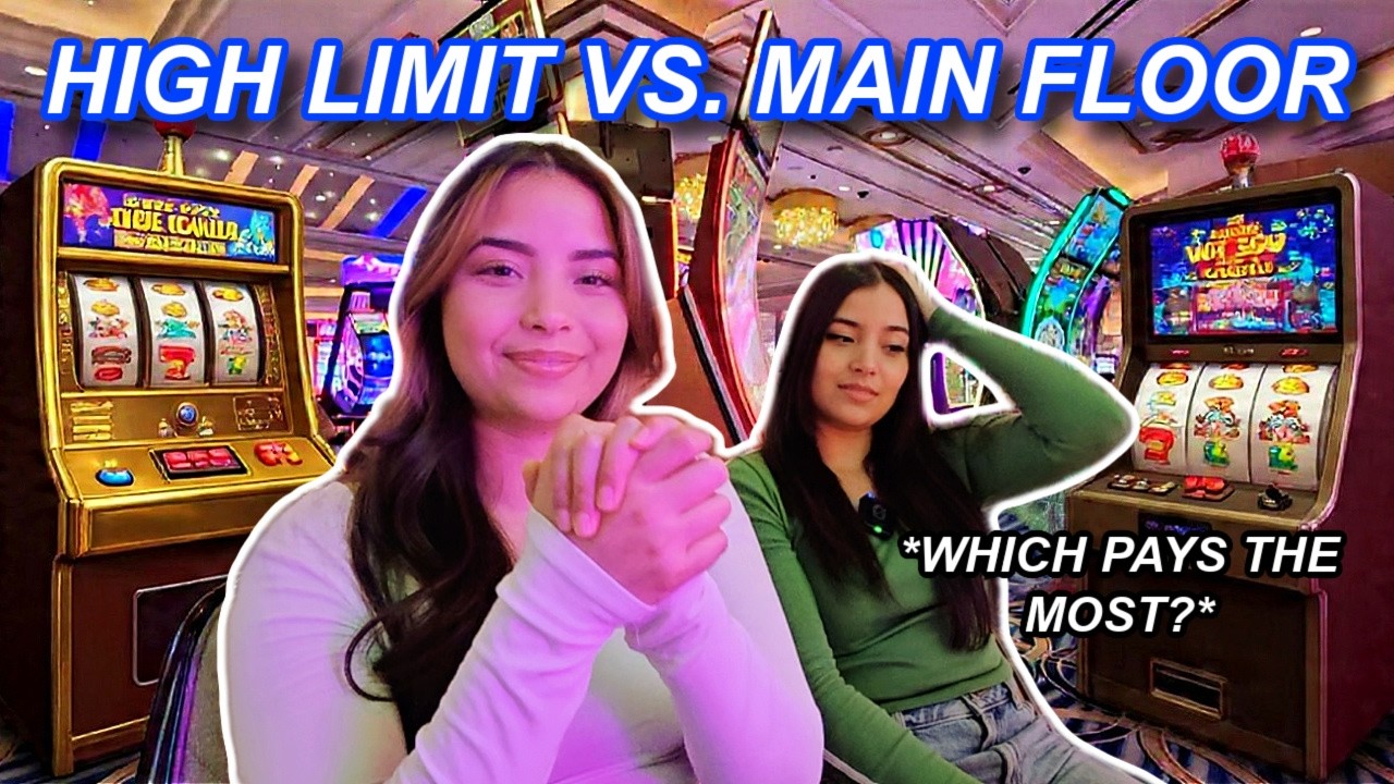 HIGH LIMIT VS. MAIN FLOOR SLOTS!
