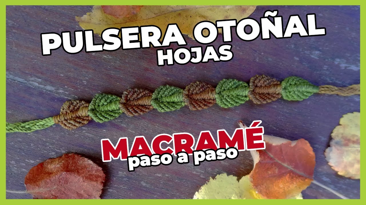 Pulsera de HOJAS | OTOÑAL en macramé | Tutorial FÁCIL paso a paso | Bien explicado | DIY |