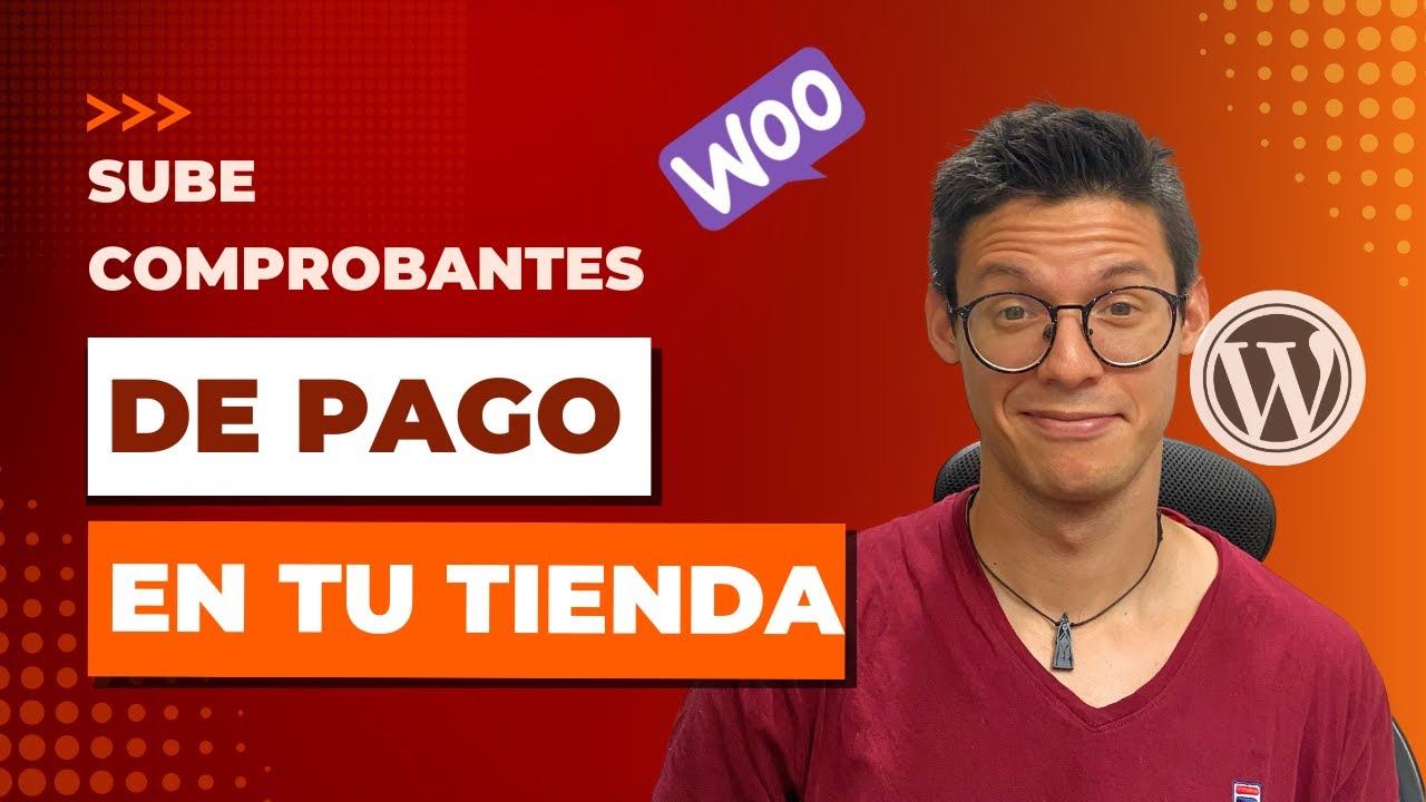 DESCUBRE cómo tus CLIENTES pueden SUBIR comprobantes de PAGO en WooCommerce
