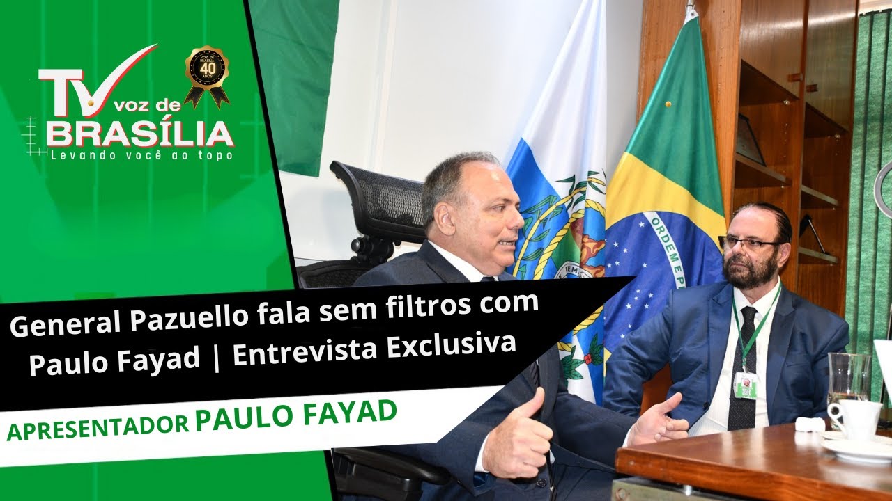 General Pazuello Fala Sem Filtros – Entrevista Exclusiva com Paulo Fayad