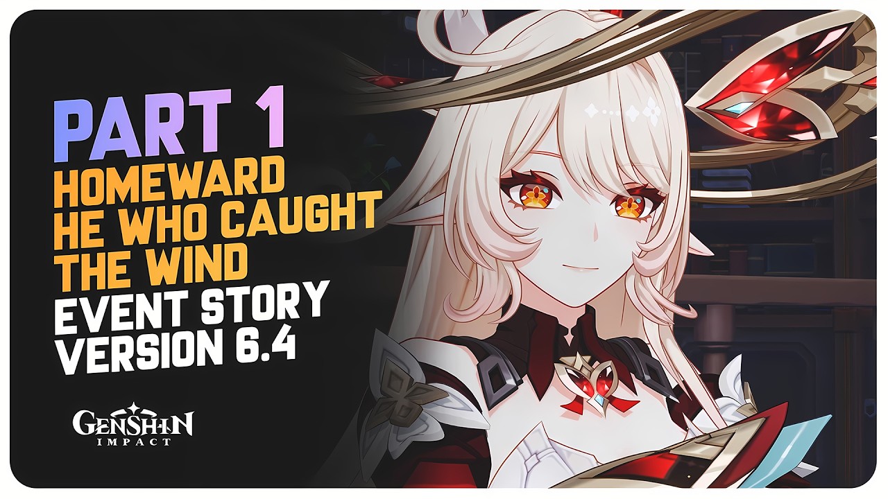 Part 1 Homeward He Who Caught the Wind (Full Event Story Quest) | Genshin Impact 6.4 Luna V