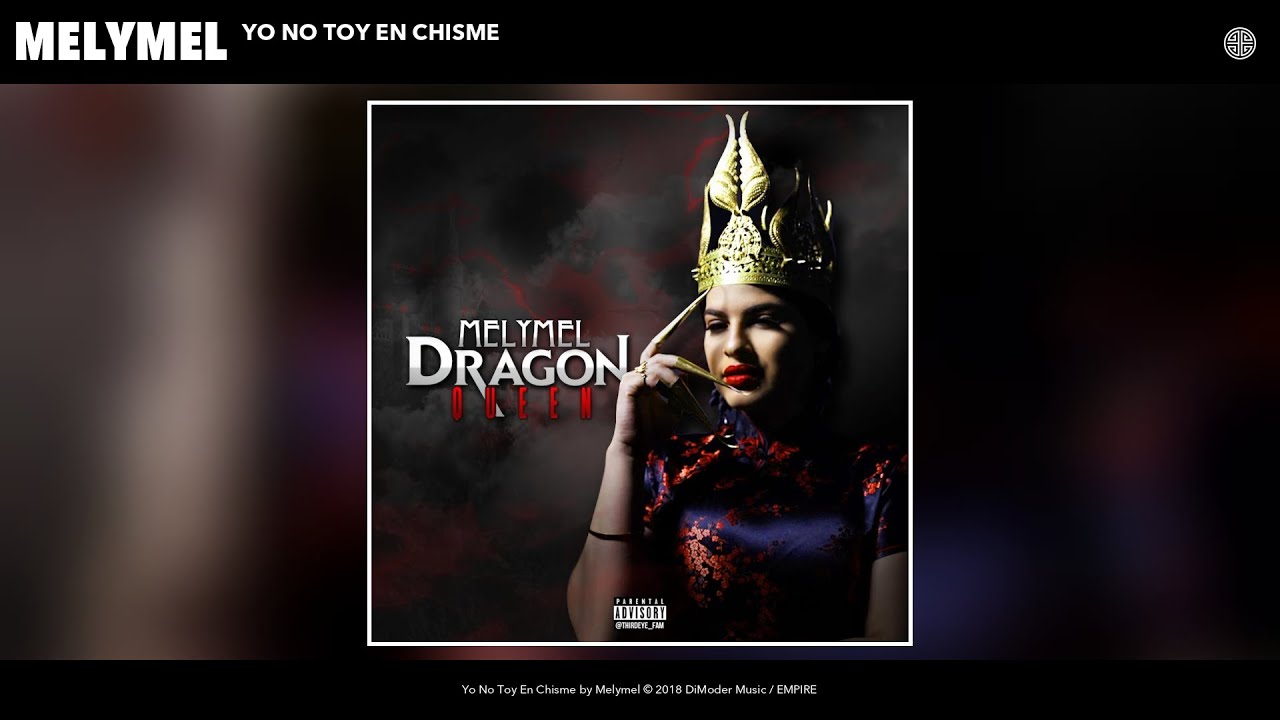 Melymel - Yo No Toy En Chisme (Audio)