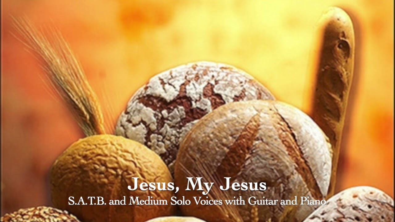 Jesus, My Jesus – SATB and Solo Voices with Guitar and Piano