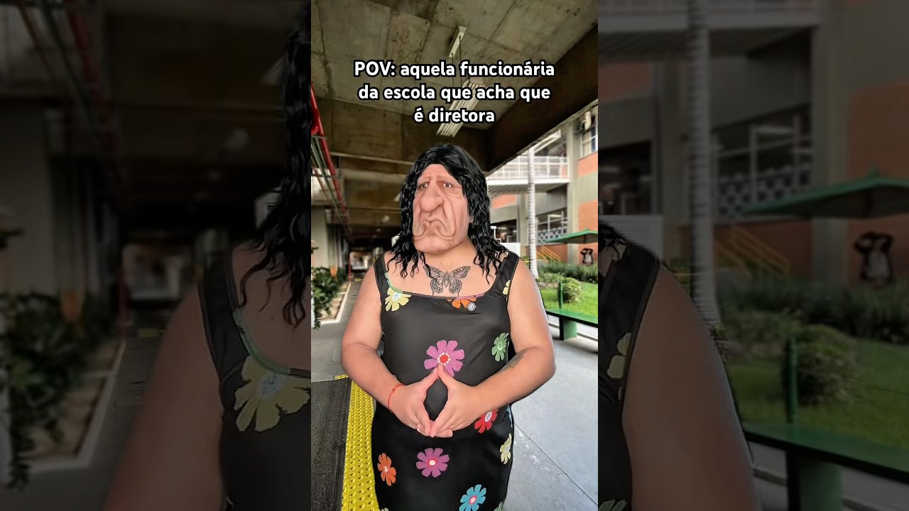AQUELA FUNCION&Aacute;RIA DA ESCOLA QUE ACHA QUE &Eacute; DIRETORA