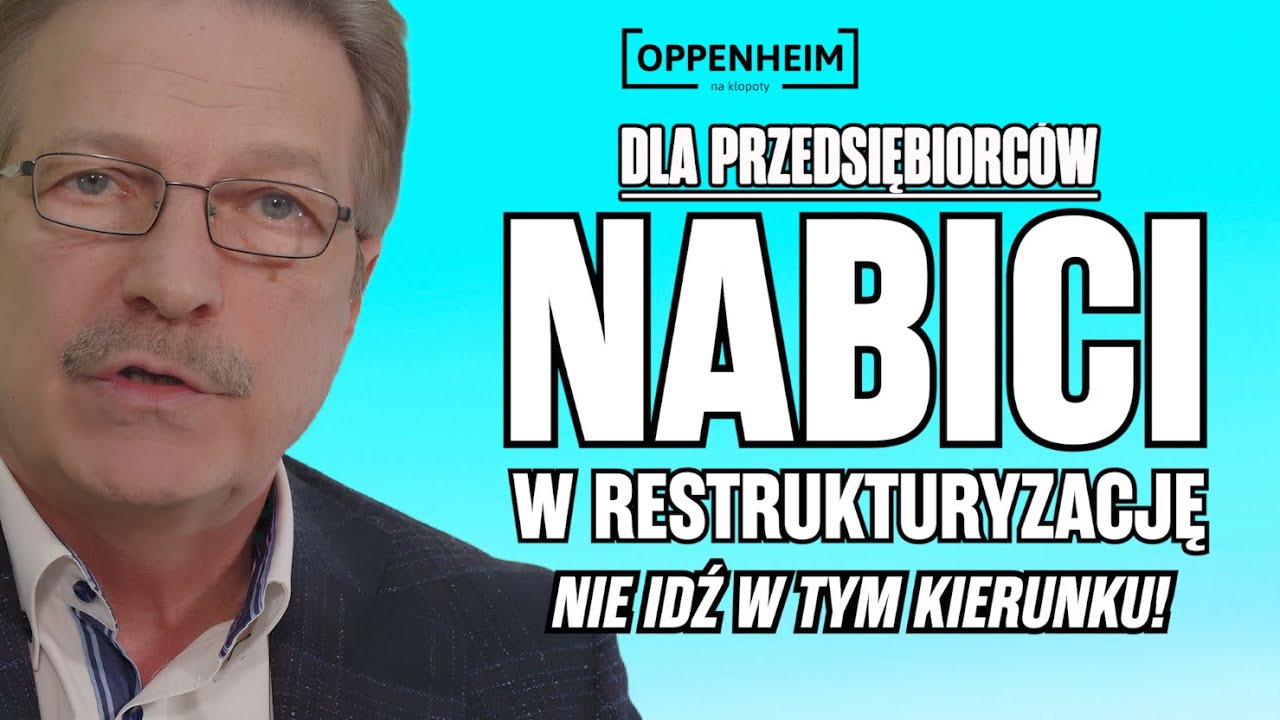 Nabici w restrukturyzację. Nie idź w tym kierunku! | Oppenheim na kłopoty