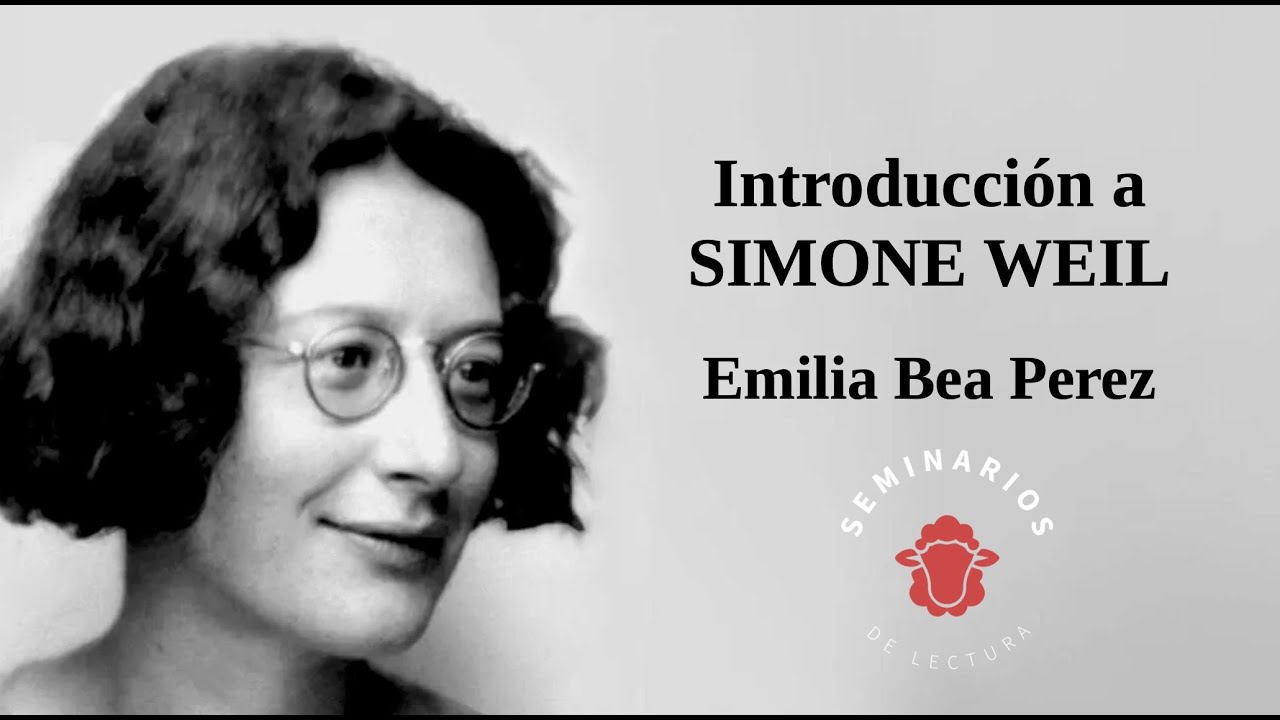Simone Weil - 1 Introducción a su pensamiento y su obra (Emilia Bea Perez 20101002)