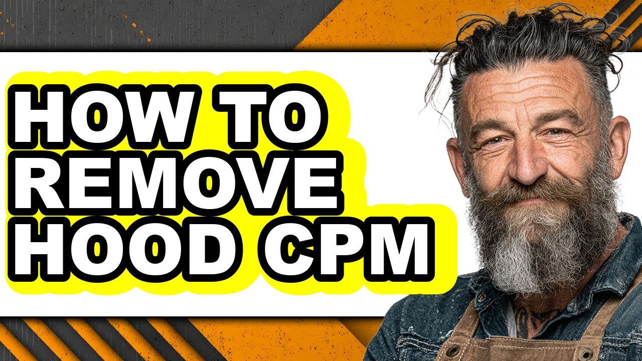 How to Remove Hood Cpm (full Guide)