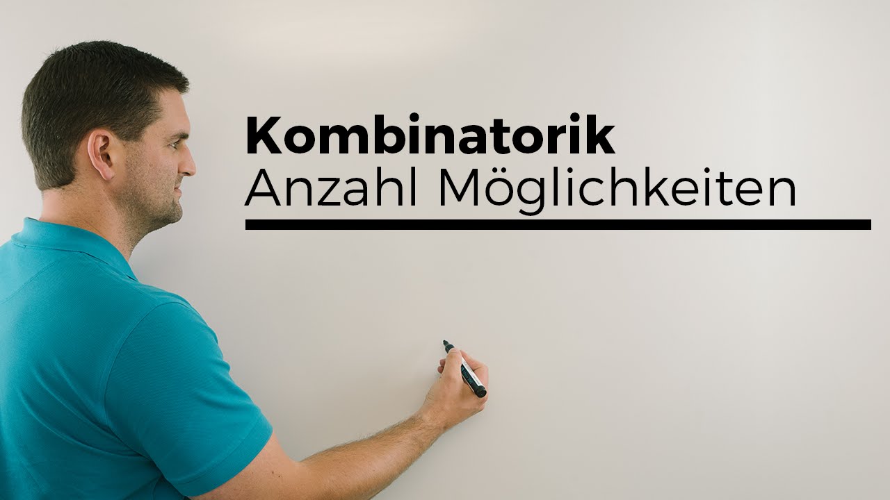 Kombinatorik, Einleitung, Stochastik, Anzahl M&ouml;glichkeiten | Mathe by Daniel Jung