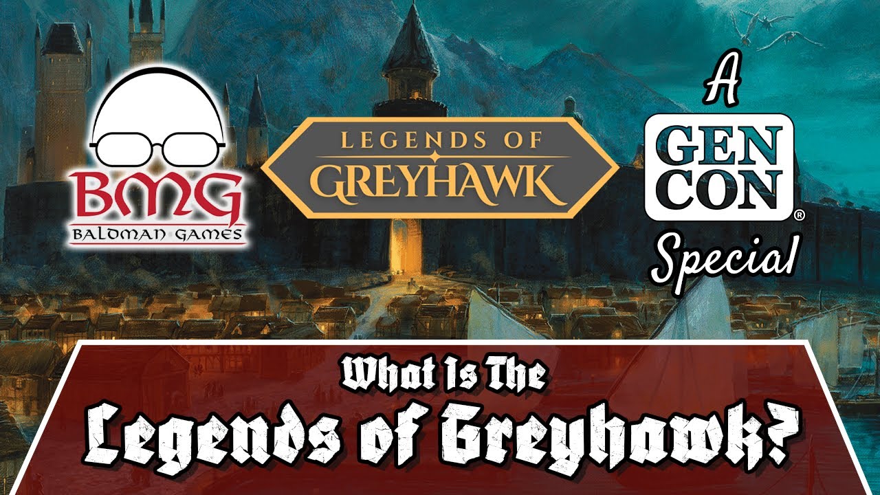 What IS The Legends Of Greyhawk from Baldman Games? (A GenCon Special)