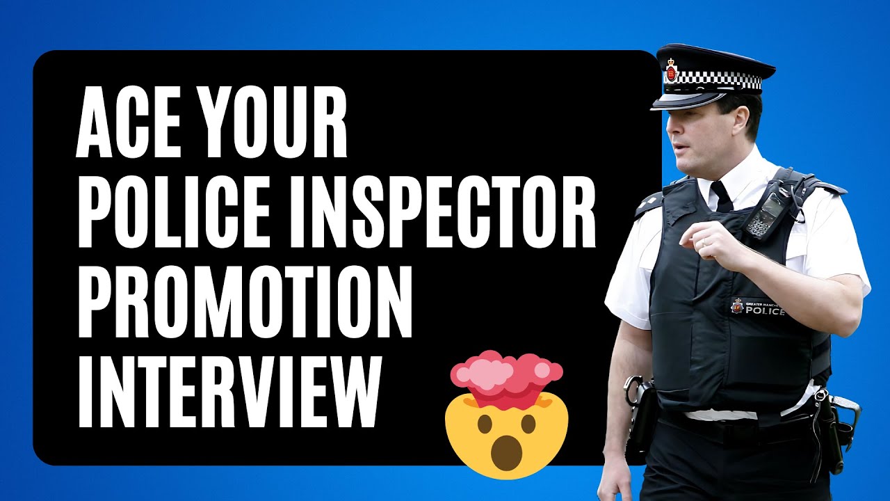 How to Ace Your Police Inspector Promotion Interview