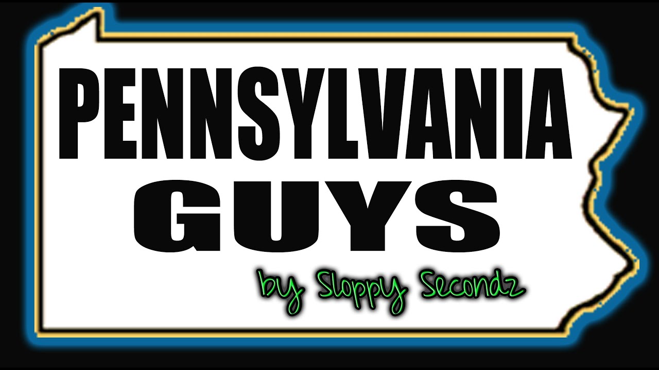 PENNSYLVANIA GUYS by Sloppy Secondz Music