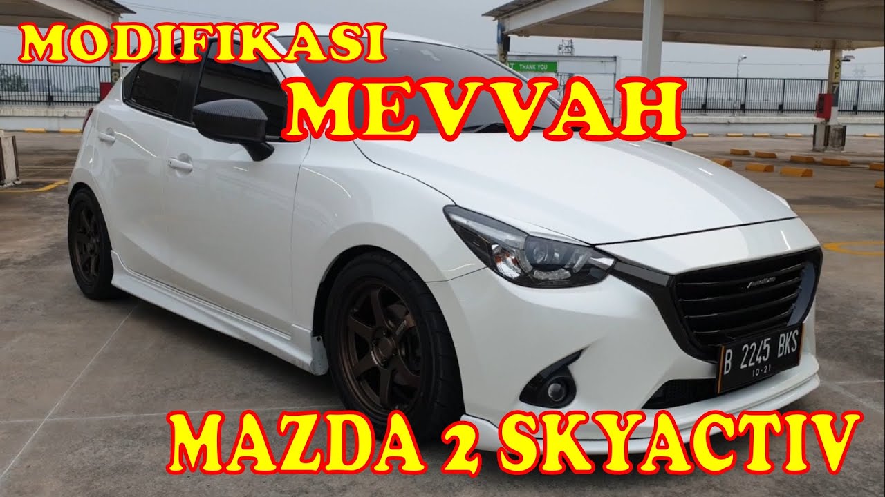 Modifikasi MEVVAH Mazda 2 Skyactiv untuk dipakai harian..!!