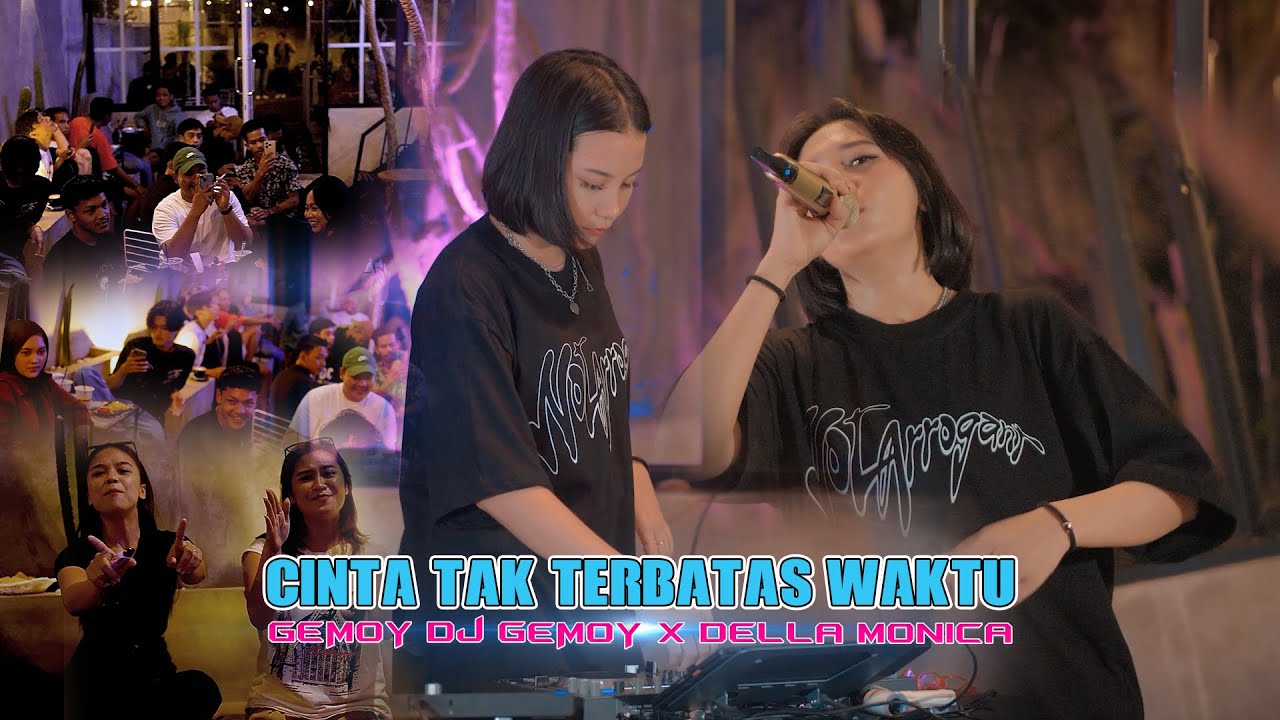 LIVE DJ CINTA TAK TERBATAS WAKTU GEMOY DJ GEMOY X DELLA MONICA HOREG VERSION
