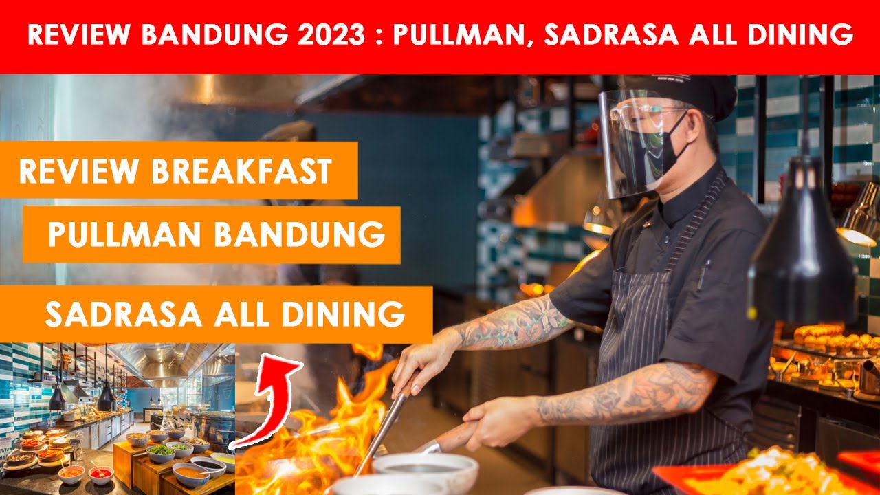 Review Pullman Bandung : Breakfast Sadrasa All Dining Restaurant
