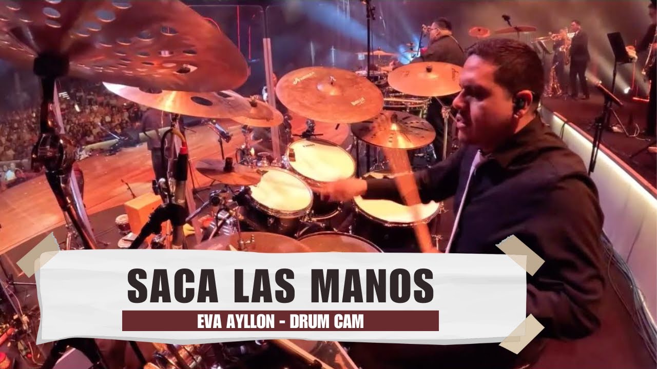 EVA AYLLÓN - SACA LAS MANOS // LUIS ESPINOZA - DRUM CAM