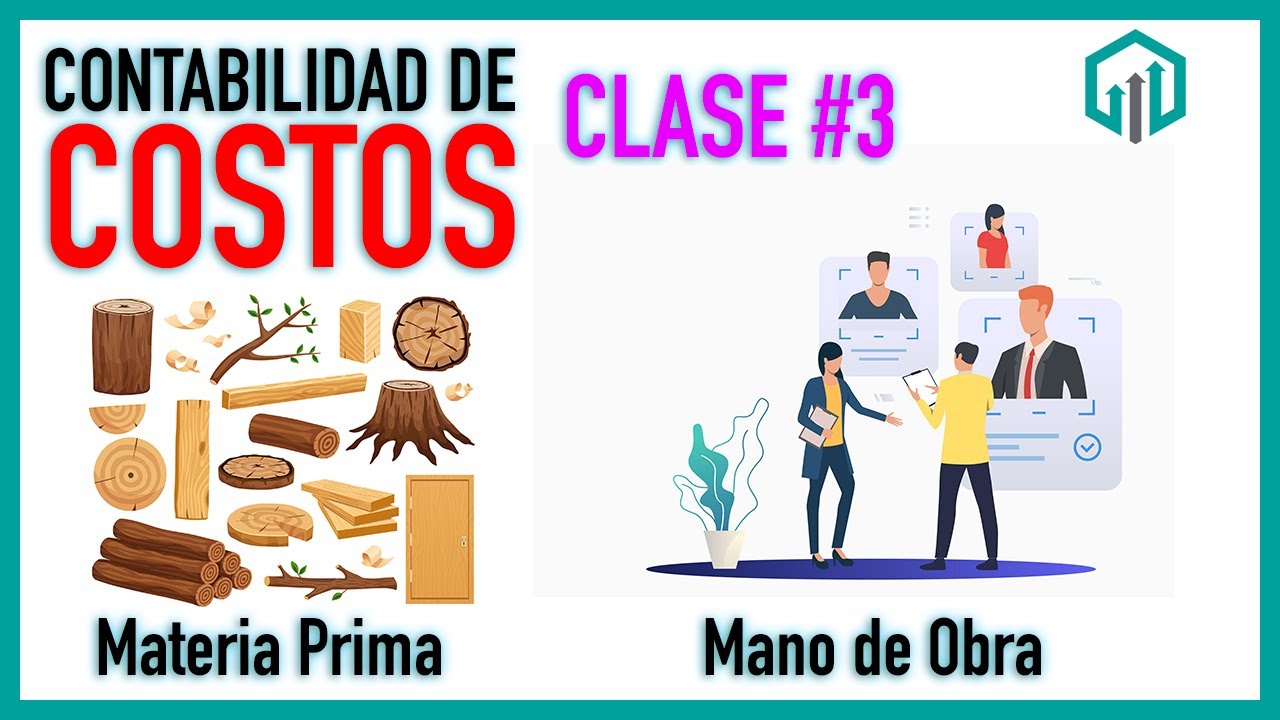 CONTABILIDAD DE COSTOS | MATERIA PRIMA Y MANO DE OBRA | CLASE 3