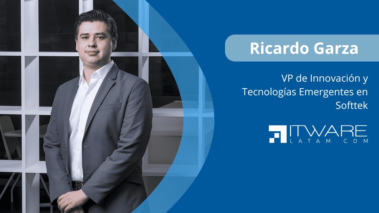 Ricardo Garza, VP de Innovación y Tecnologías Emergentes en Softtek.