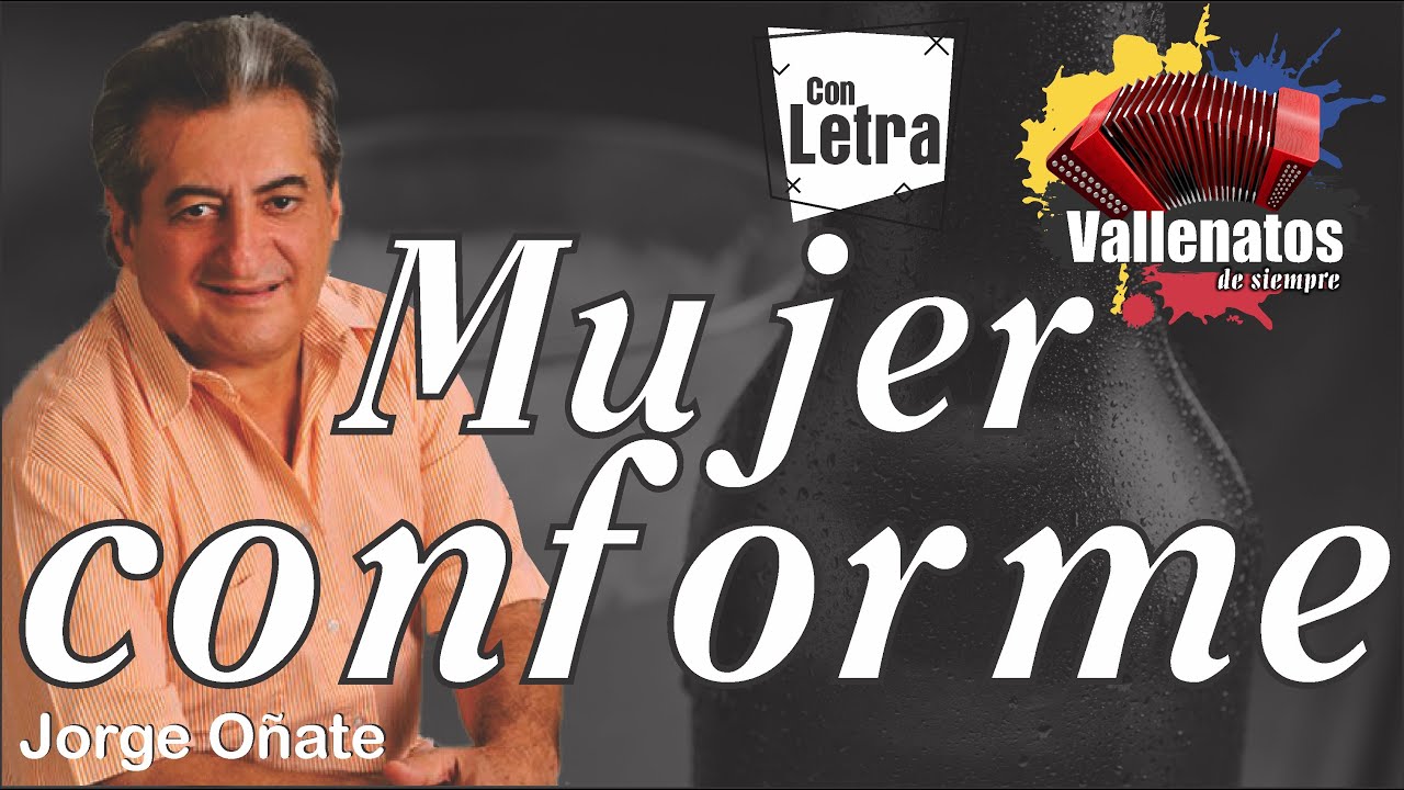 Mujer Conforme - Jorge O&ntilde;ate - Con Letra (Video Lyric)