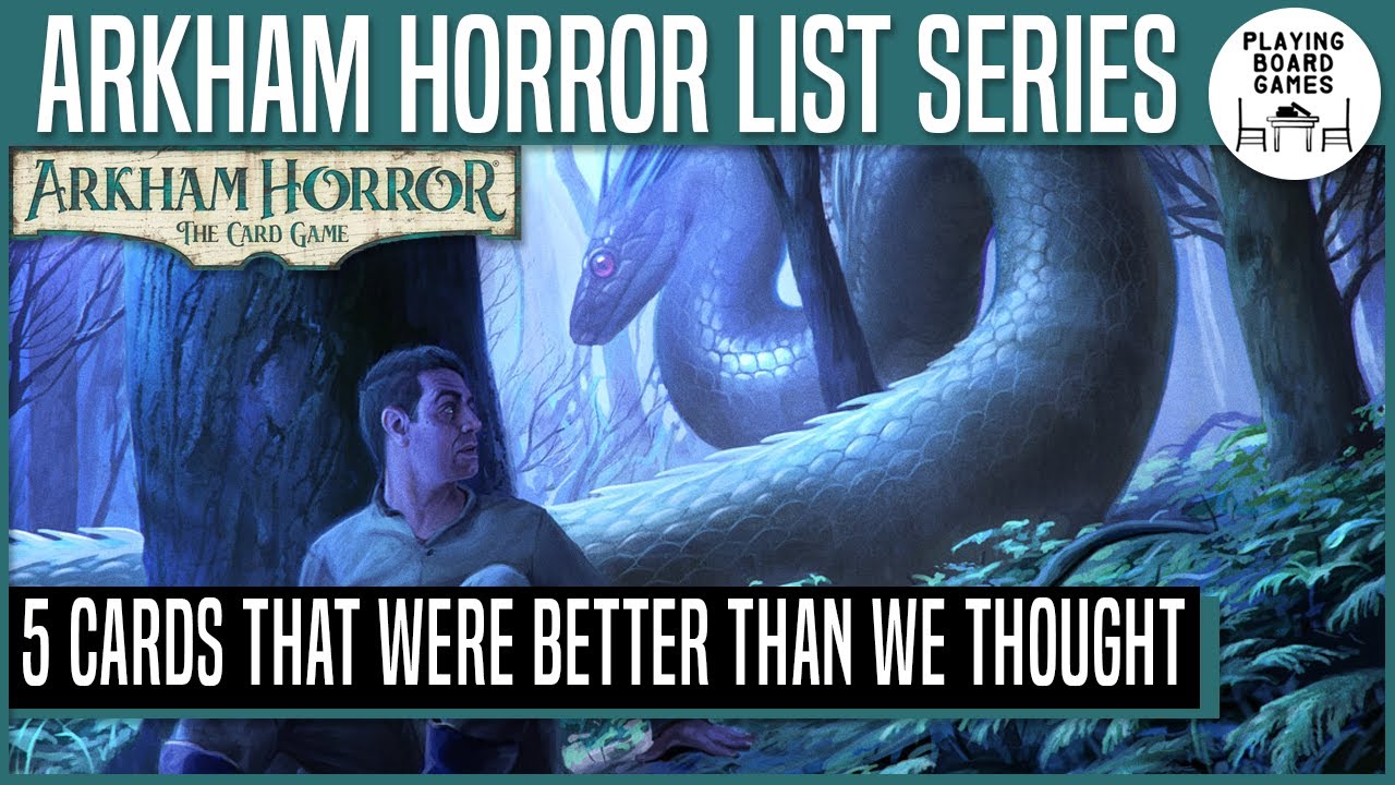 5 Cards That Were Better Than We Thought | ARKHAM HORROR: THE CARD GAME