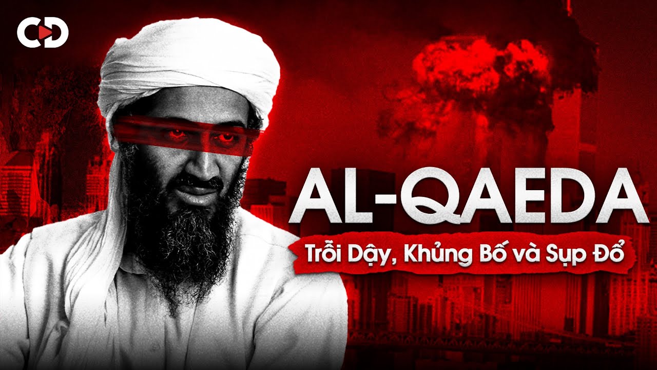Al-Qaeda Đ&atilde; Trỗi Dậy V&agrave; Suy T&agrave;n Như Thế N&agrave;o?
