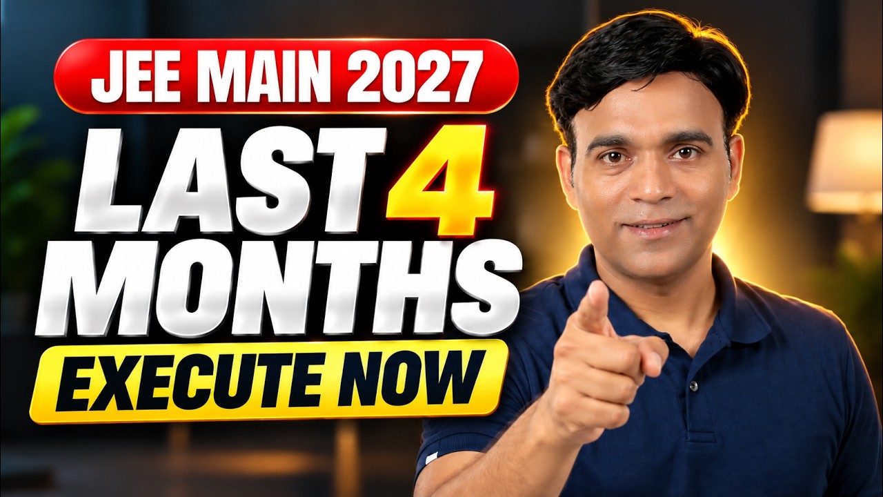 JEE Main 2027: Last Chance to Prepare