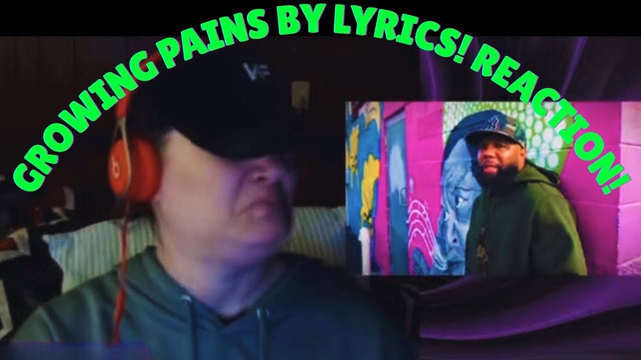 GROWING PAINS BY LYRICS! (REACTION)
