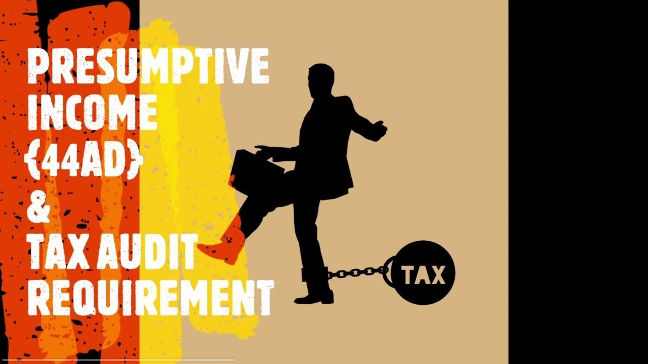 PRESUMPTIVE INCOME {SECTION 44AD(4)} & AUDIT APPLICABILITY