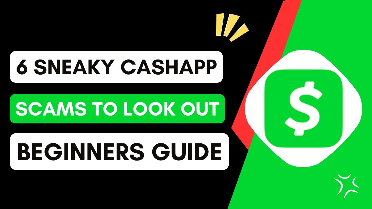 ✅ 6 Sneaky Cash App Scams To Look Out For