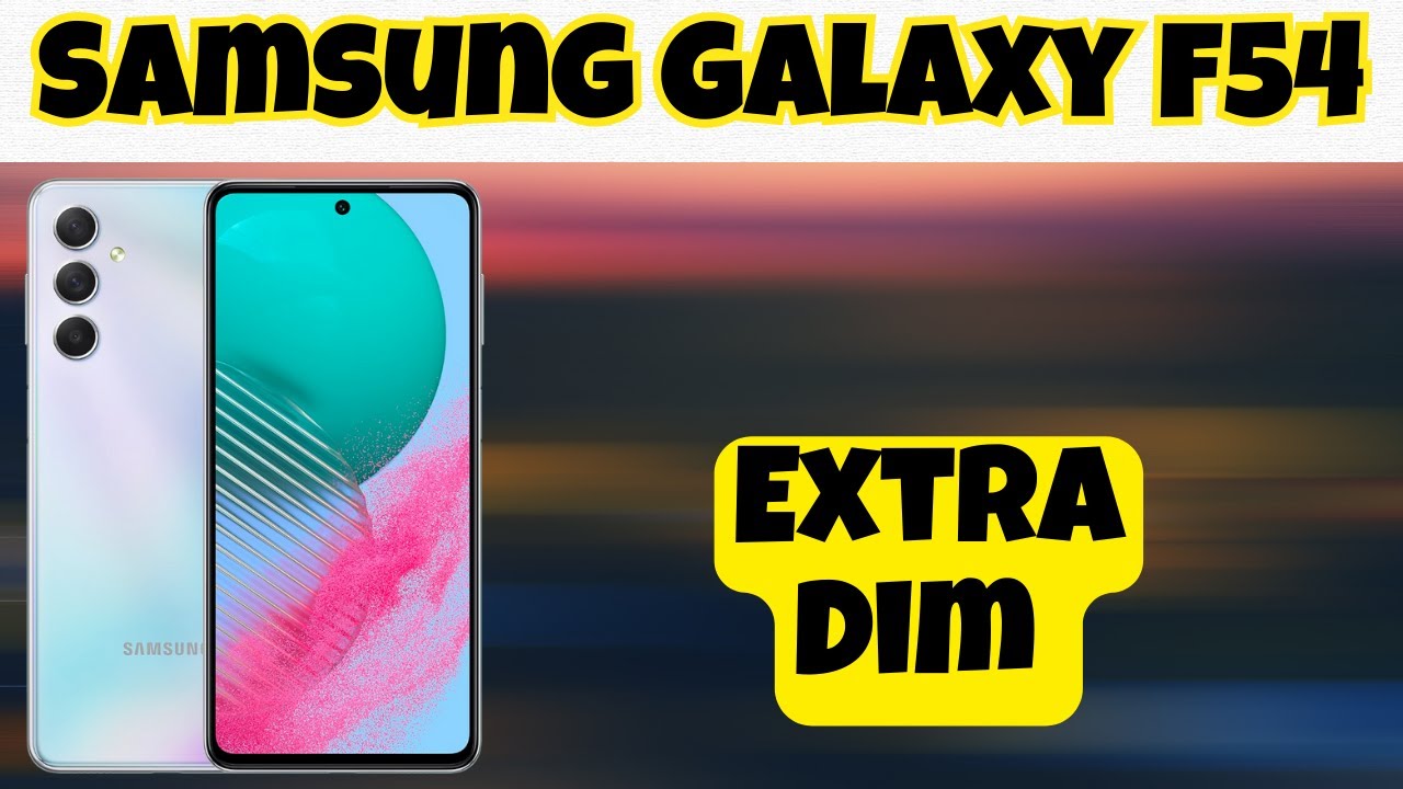 Extra Dim Samsung Galaxy F54 || How to use extra dim || How to enable extra dim options