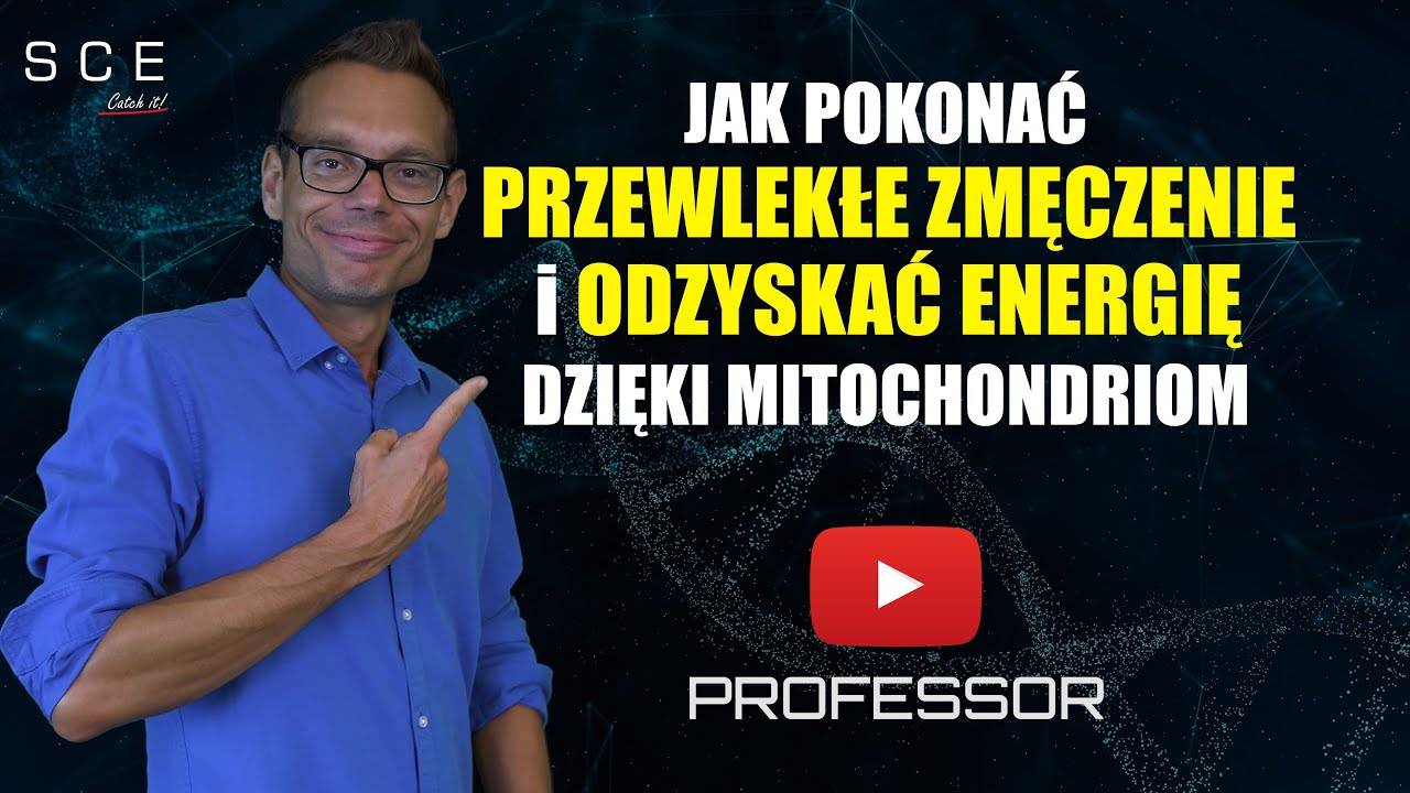 Jak Pokonać Przewlekłe Zmęczenie i Odzyskać energię dzięki Mitochondriom - Professor odc. 107
