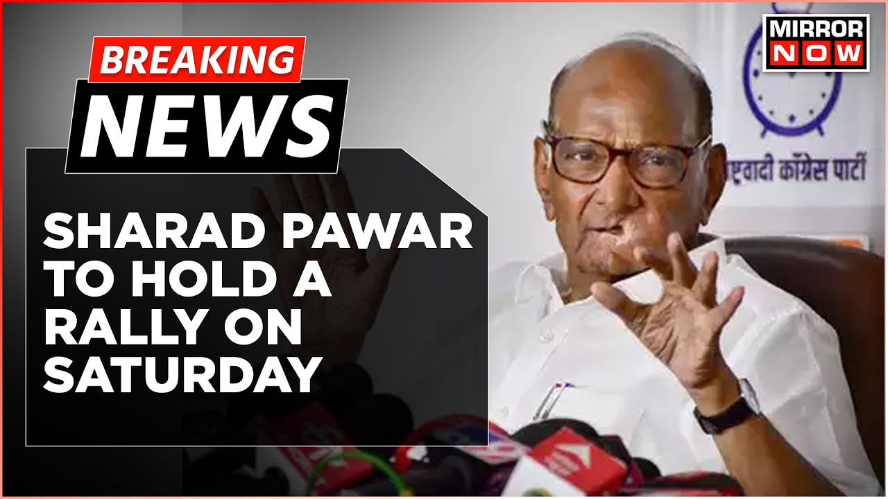 Breaking News: Sharad Pawar To Hold A Rally On Saturday, First Public Meet Since NCP Split