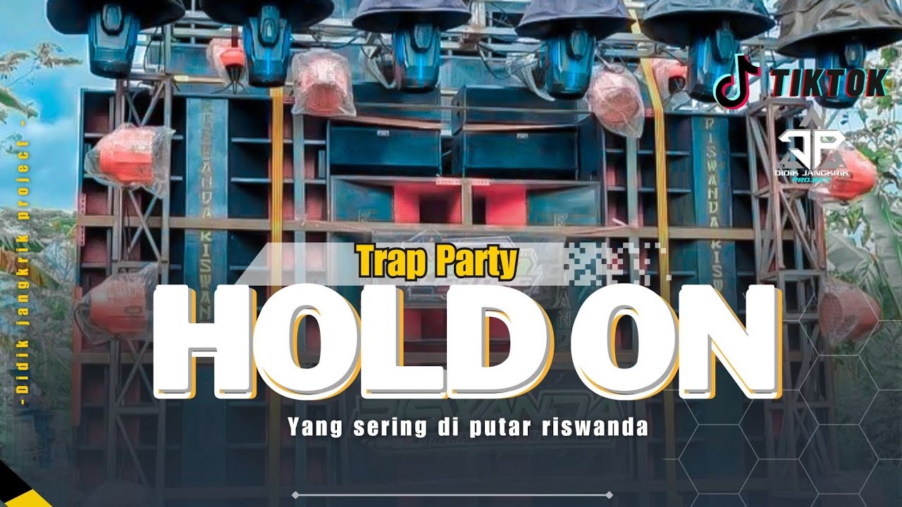 DJ HOLD ON TRAP PARTY - MCSB - YANG DI PUTAR RISWANDA