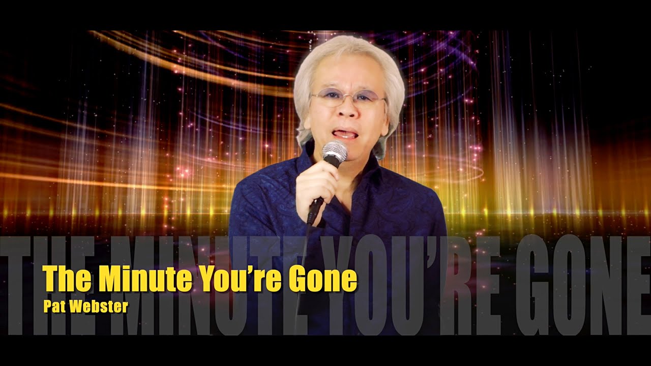 The Minute You're Gone — Pat Webster