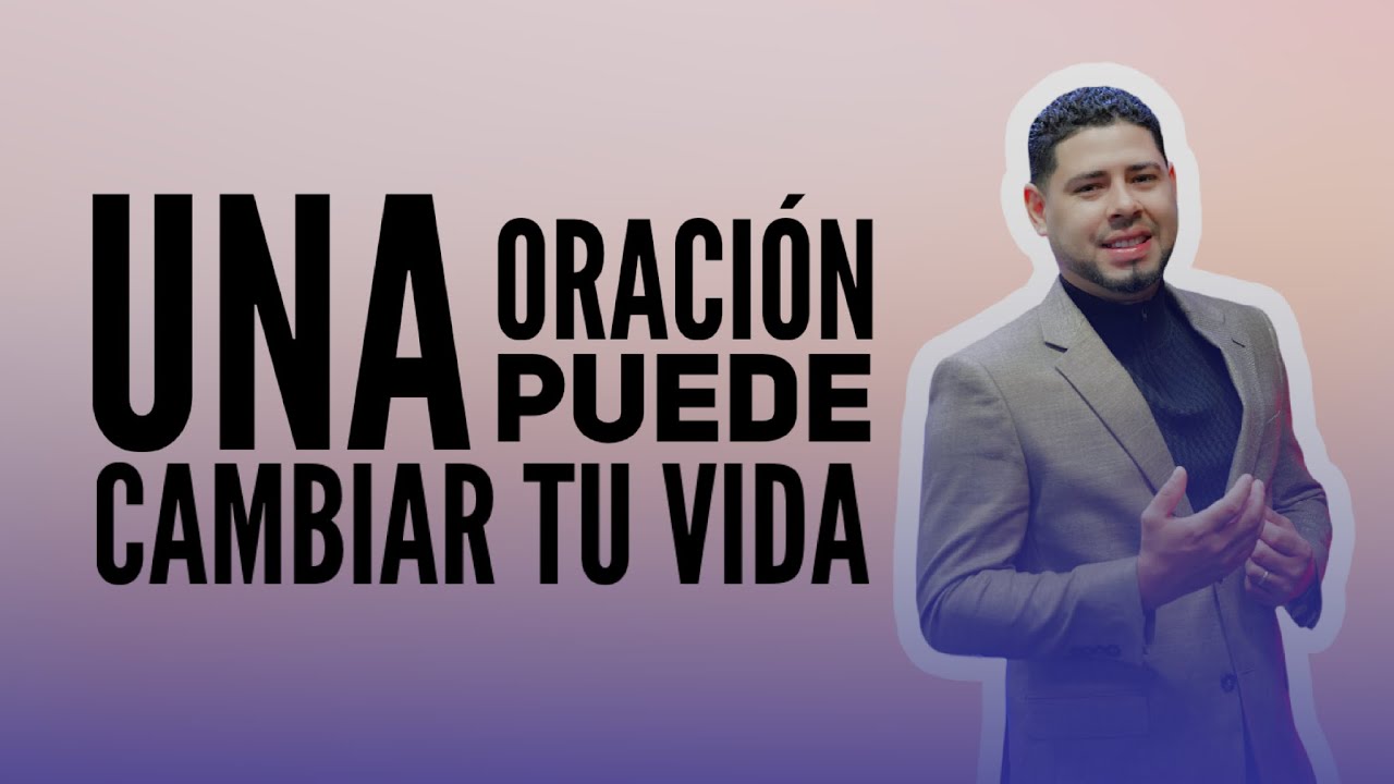Una oración puede cambiar tu vida Pastor Frankely Vásquez