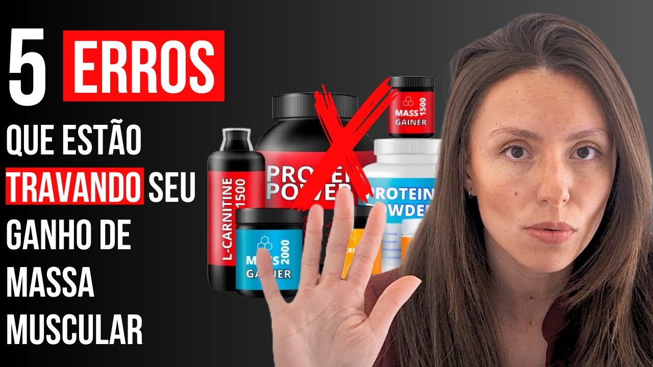 5 ERROS que estão TRAVANDO seu GANHO  de MASSA MUSCULAR