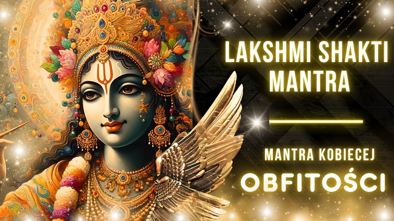 Lakshmi Shakti Mantra - 🎶 Mantra Kobiecej Obfitości 🎶