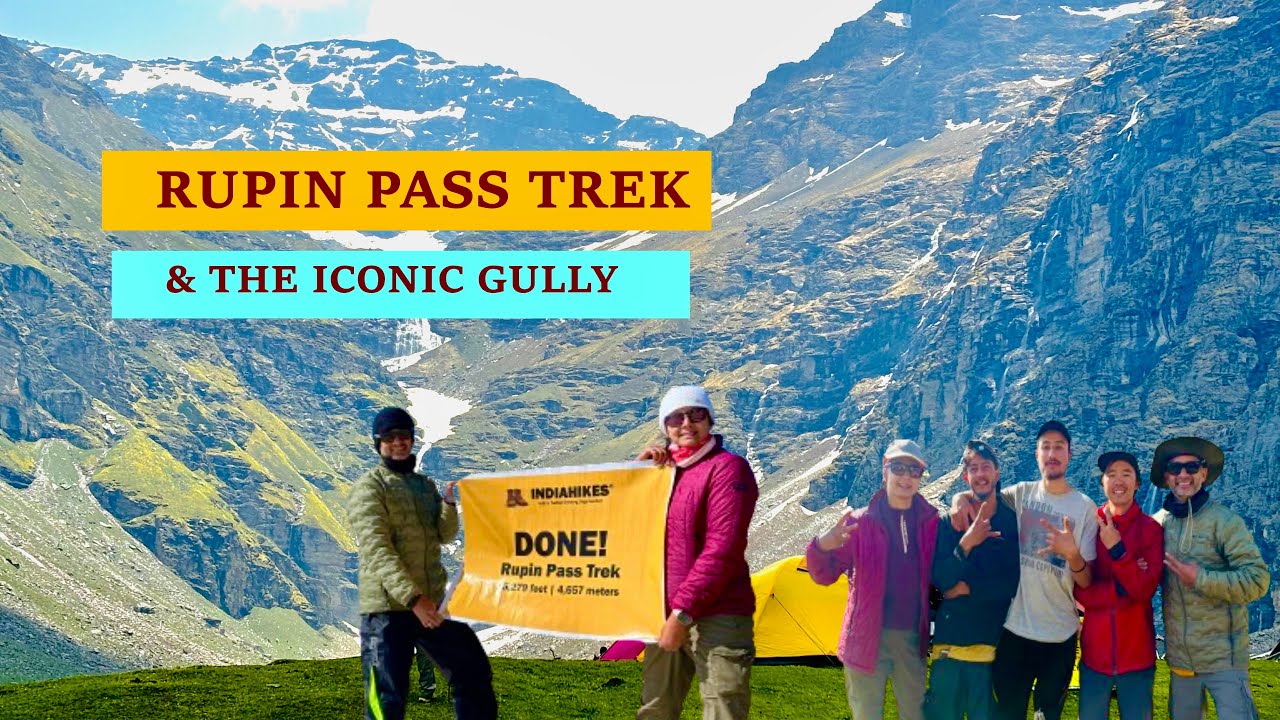 Rupin Pass Trek  | Indiahikes  15300ft