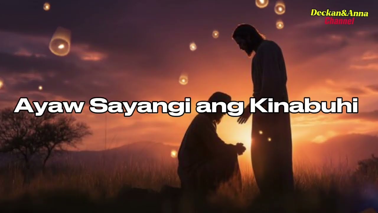 Ayaw Sayangi ang Kinabuhi/Bisaya Christian song/Praise and Worship/ Gospel/Deckan& Anna 