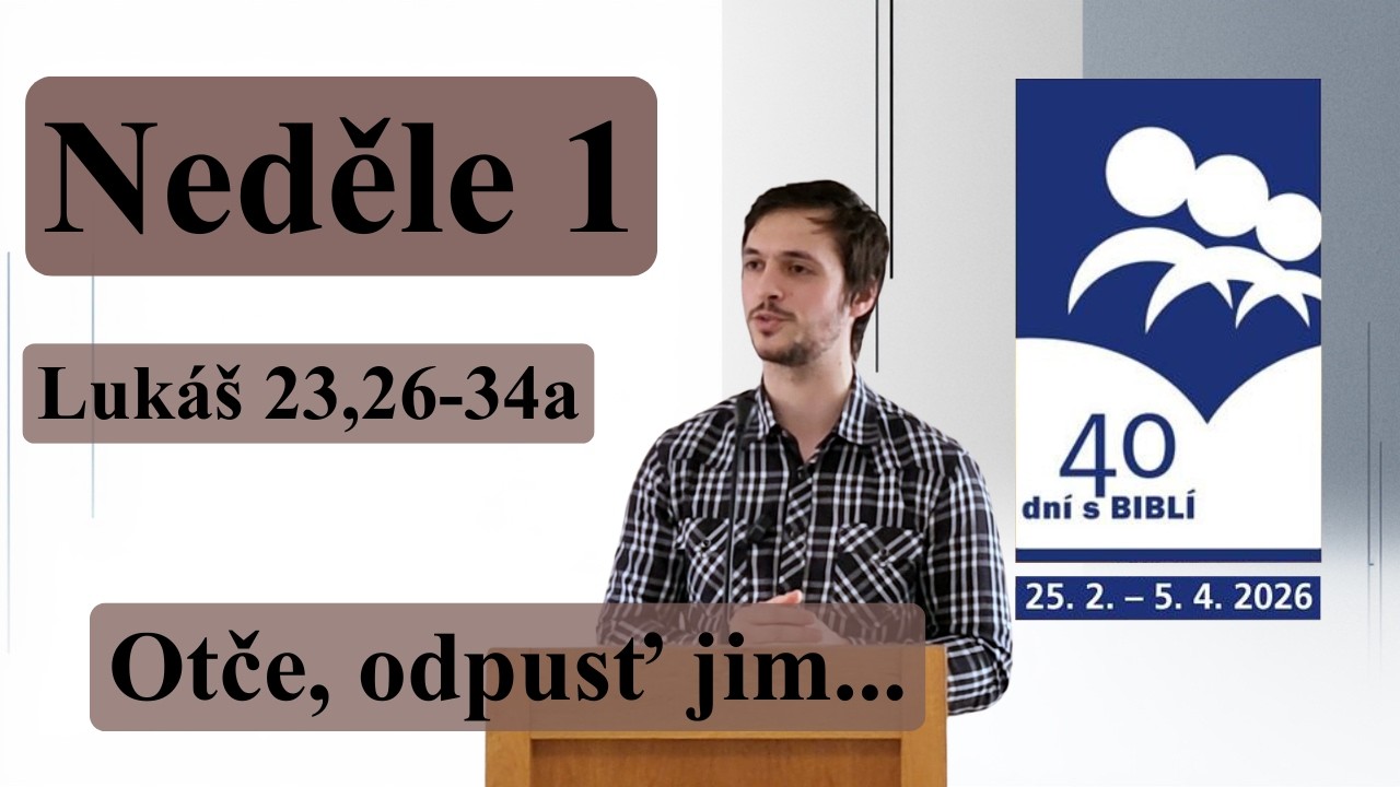 Otče, odpusť jim: Síla soucitu uprostřed utrpení | 40 dní s Biblí (1. neděle)