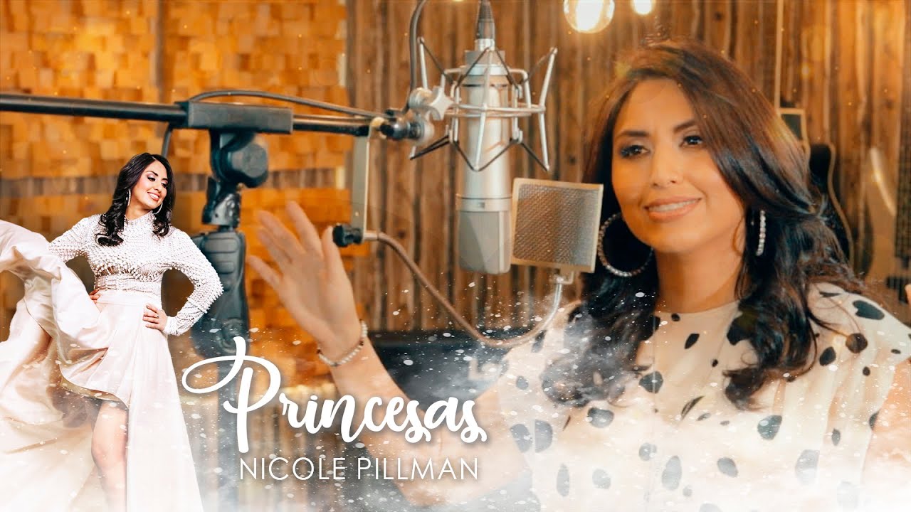 Princesas - Nicole Pillman -  Canción oficial de Princesas