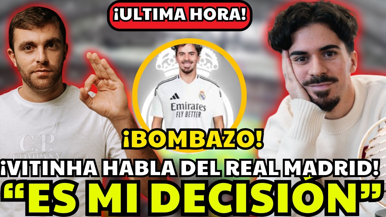 🚨¡EXPLOSIÓN TOTAL EN EL MADRID! /VITINHA Y LOCURA EN EL MERCADO DE FICHAJES / NOTICIAS REAL MADRID