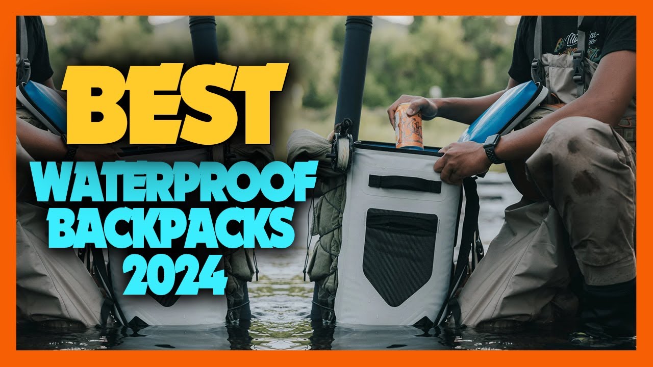 Top 10 Best Waterproof Backpacks of 2024