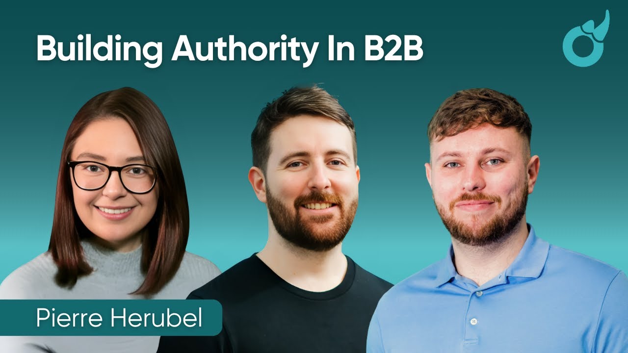 Building Authority In B2B Marketing with Pierre Herubel