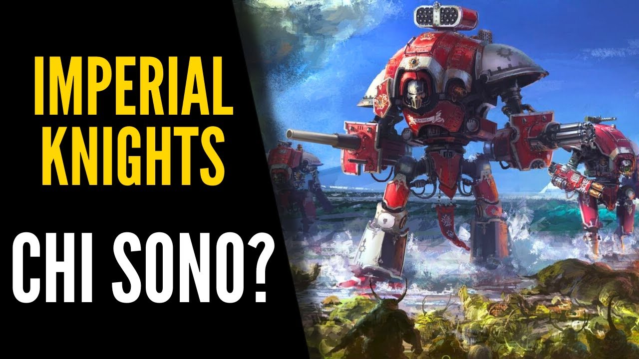 CAVALIERI IMPERIALI: Introduzione - Warhammer 40.000 Lore